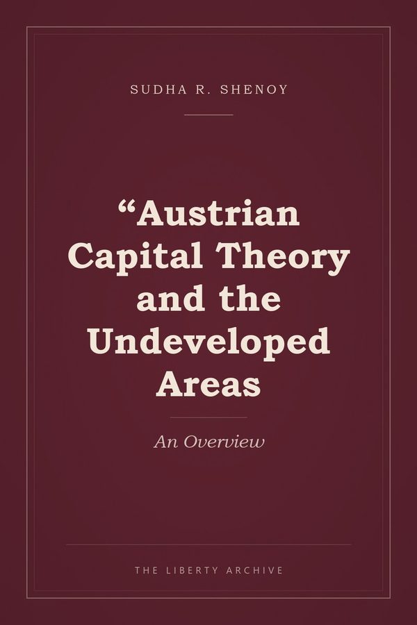 Cover of "Austrian Capital Theory and the Undeveloped Areas: An Overview