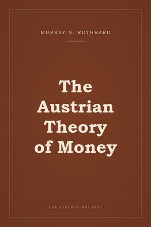 Cover of Austrian Theory of Money, The
