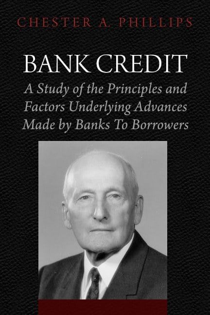 Cover of Bank Credit: A Study of the Principles and Factors Underlying Advances Made by Banks To Borrowers