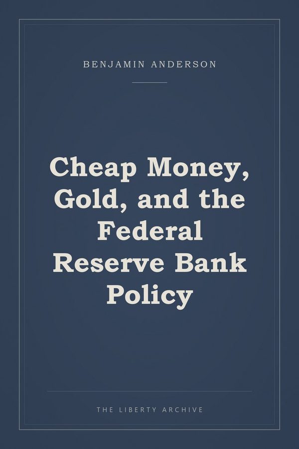 Cover of "Cheap Money, Gold, and the Federal Reserve Bank Policy"