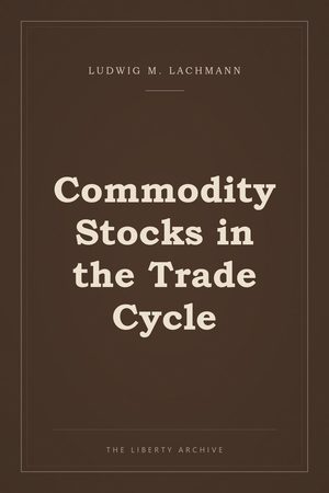 Cover of "Commodity Stocks in the Trade Cycle"