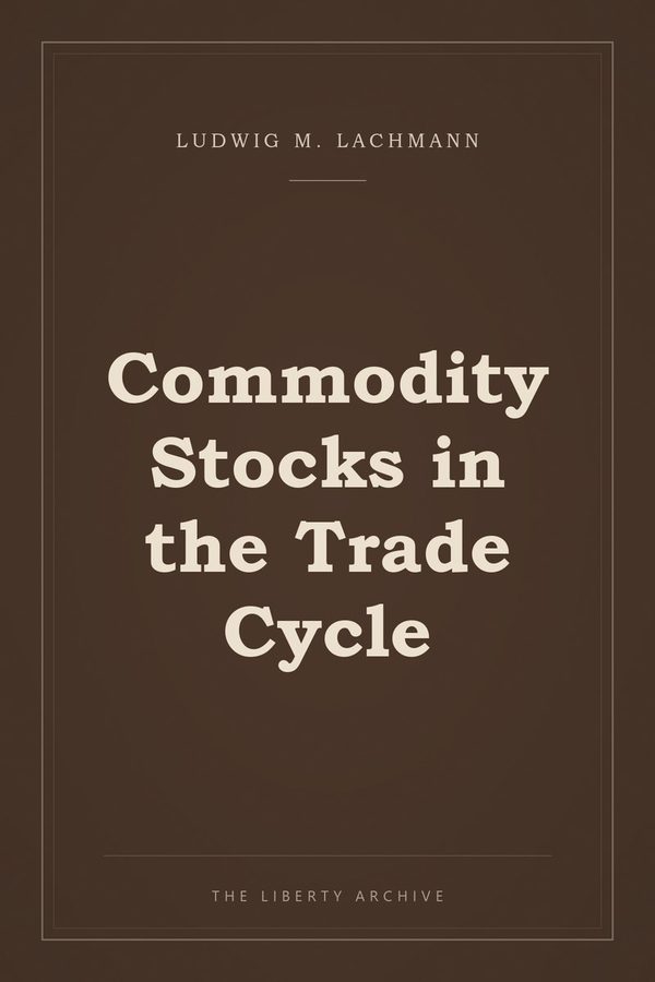 Cover of "Commodity Stocks in the Trade Cycle"