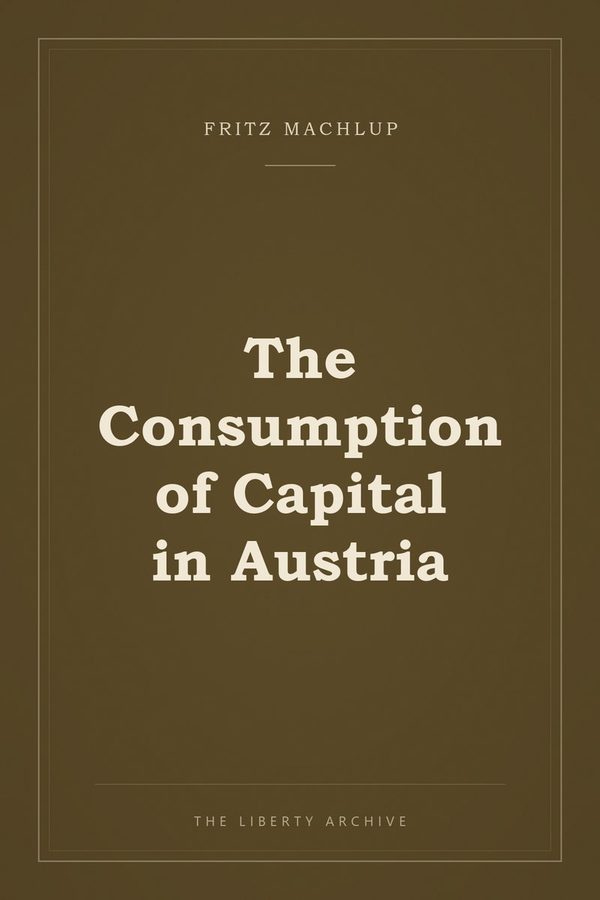Cover of Consumption of Capital in Austria, The