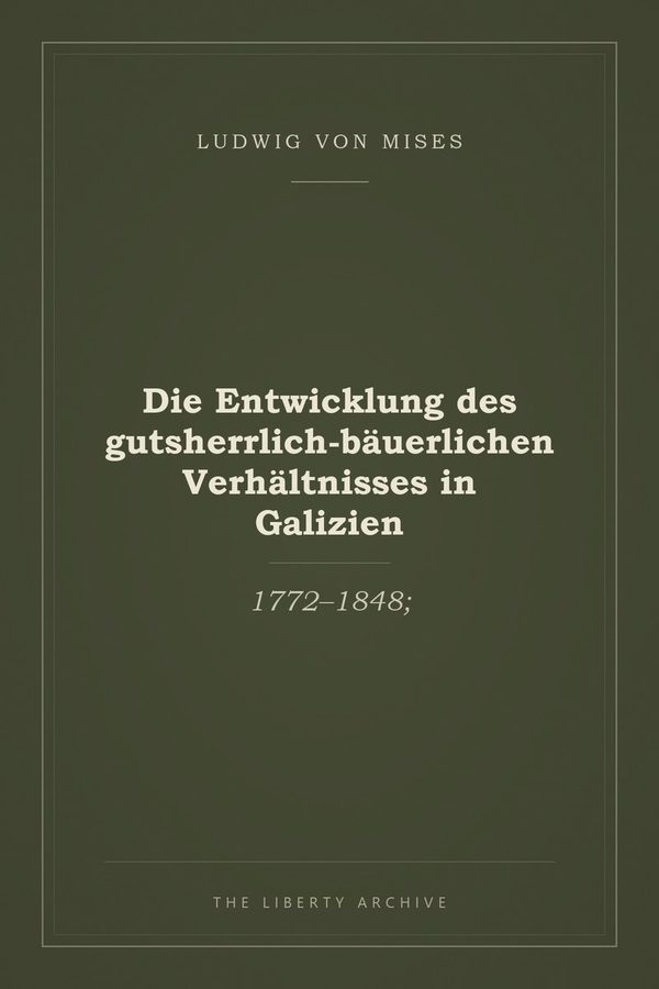 Cover of Die Entwicklung des gutsherrlich-bäuerlichen Verhältnisses in Galizien: 1772–1848;