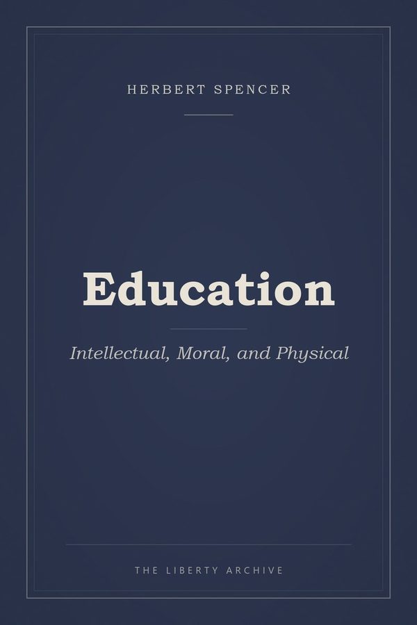 Cover of Education: Intellectual, Moral, and Physical