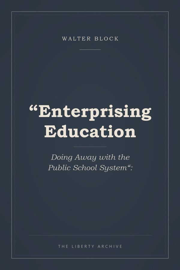 Cover of "Enterprising Education: Doing Away with the Public School System":