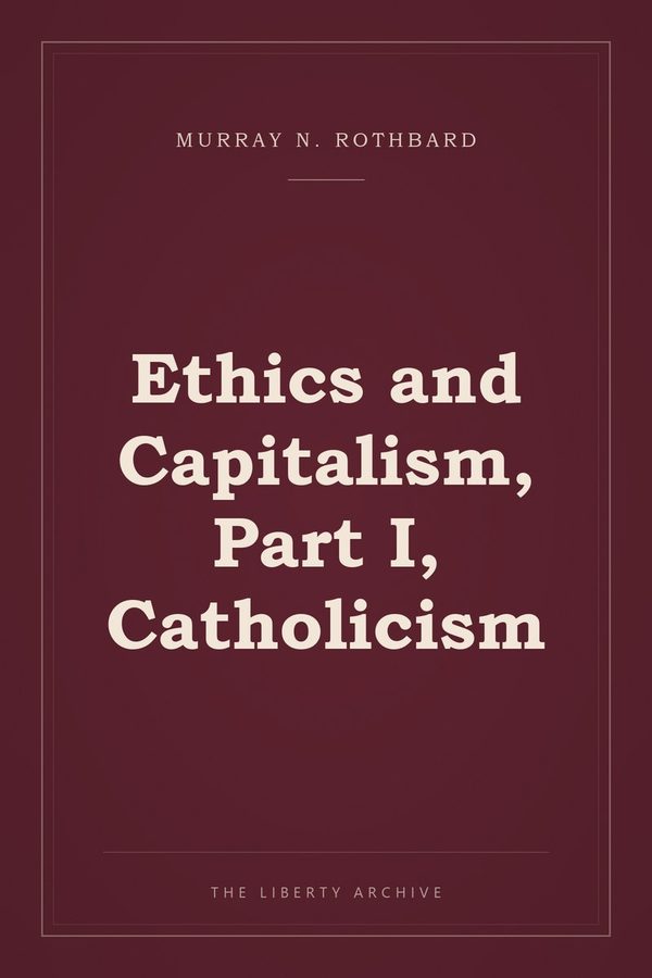 Cover of Ethics and Capitalism, Part I, Catholicism