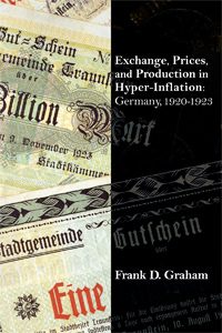 Cover of Exchange, Prices, and Production in Hyper-Inflation: Germany 1920-1923