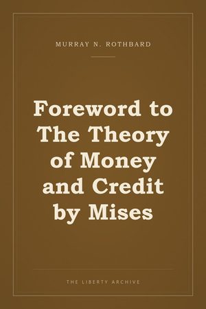 Cover of Foreword to The Theory of Money and Credit by Mises