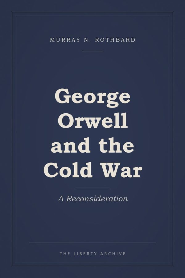 Cover of George Orwell and the Cold War: A Reconsideration