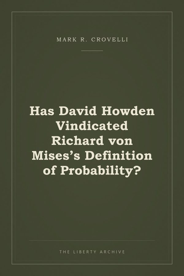 Cover of Has David Howden Vindicated Richard von Mises’s Definition of Probability?