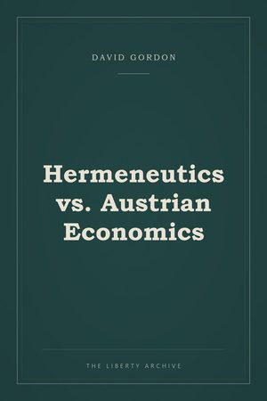 Cover of Hermeneutics vs. Austrian Economics
