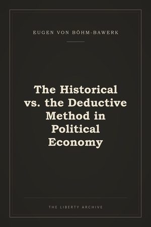 Cover of "The Historical vs. the Deductive Method in Political Economy"