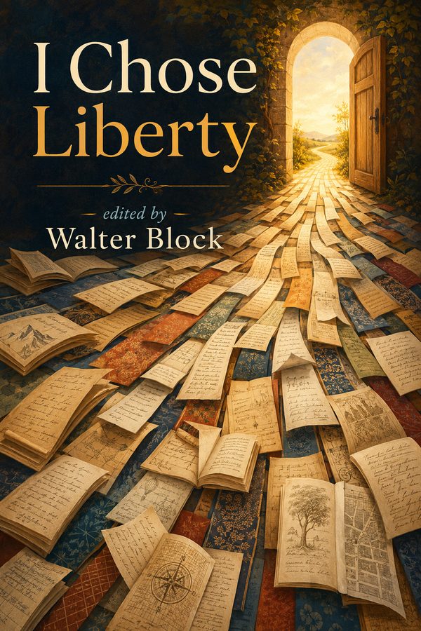 Cover of I Chose Liberty: Autobiographies of Contemporary Libertarians