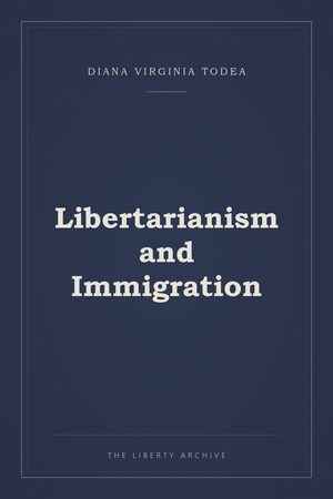 Cover of Libertarianism and Immigration