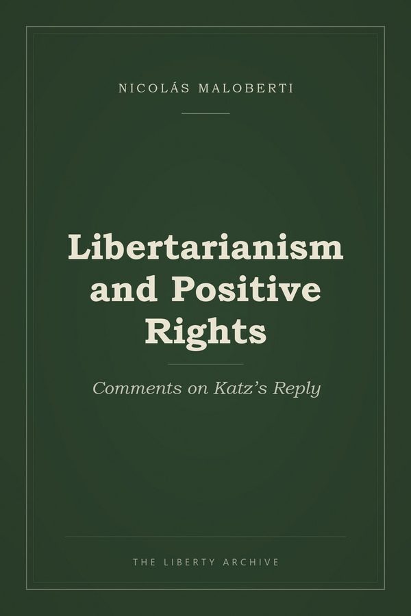Cover of Libertarianism and Positive Rights: Comments on Katz’s Reply