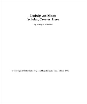 Cover of Ludwig von Mises: Scholar, Creator, Hero
