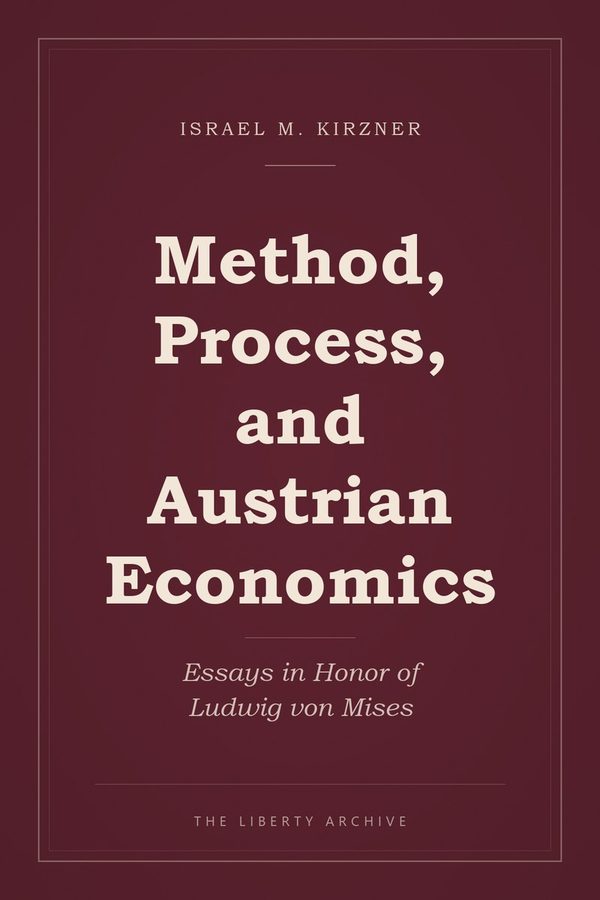 Cover of Method, Process, and Austrian Economics:  Essays in Honor of Ludwig von Mises