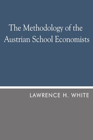 Cover of Methodology of the Austrian School Economists