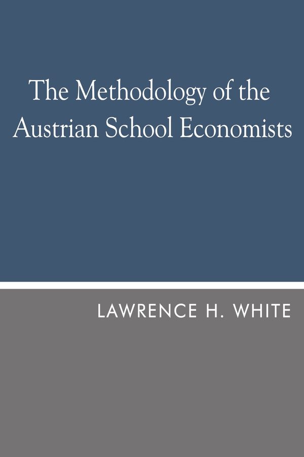 Cover of Methodology of the Austrian School Economists