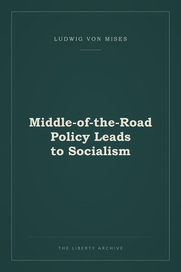 Cover of Middle-of-the-Road Policy Leads to Socialism