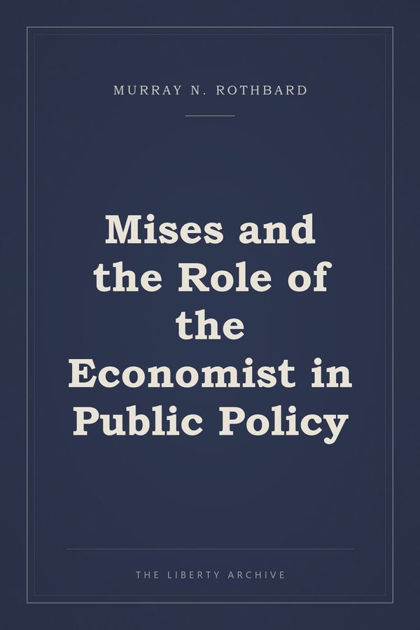 Cover of Mises and the Role of the Economist in Public Policy