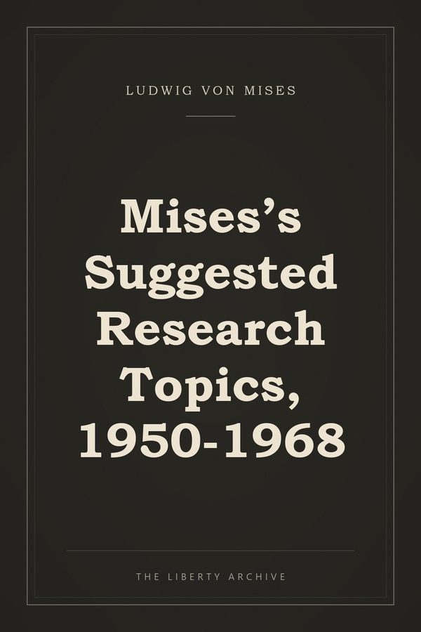 Cover of Mises's Suggested Research Topics, 1950-1968