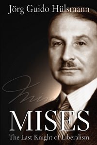 Cover of Mises: The Last Knight of Liberalism