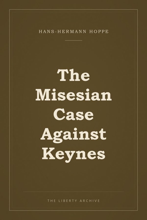 Cover of "The Misesian Case Against Keynes"