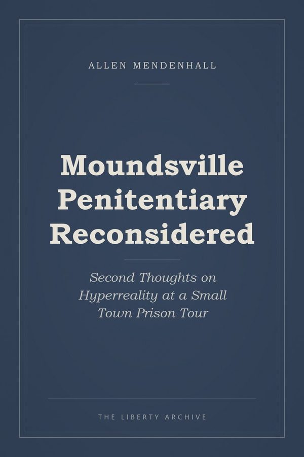 Cover of Moundsville Penitentiary Reconsidered: Second Thoughts on Hyperreality at a Small Town Prison Tour