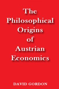 Cover of Philosophical Origins of Austrian Economics, The