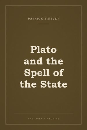 Cover of Plato and the Spell of the State