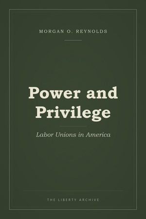 Cover of Power and Privilege: Labor Unions in America