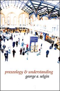 Cover of Praxeology and Understanding: An Analysis of the Controversy in Austrian Economics