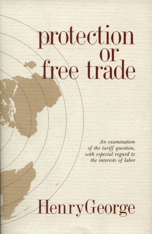 Cover of Protection or Free Trade: An Examination of the Tariff Question, with Especial Regard to the Interests of Labor