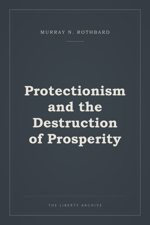 Cover of Protectionism and the Destruction of Prosperity