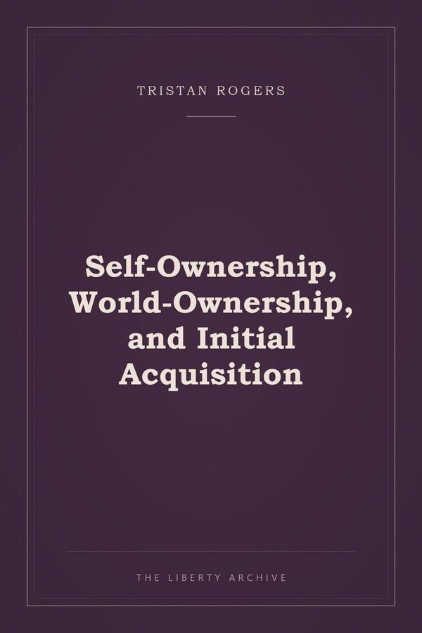 Cover of Self-Ownership, World-Ownership, and Initial Acquisition