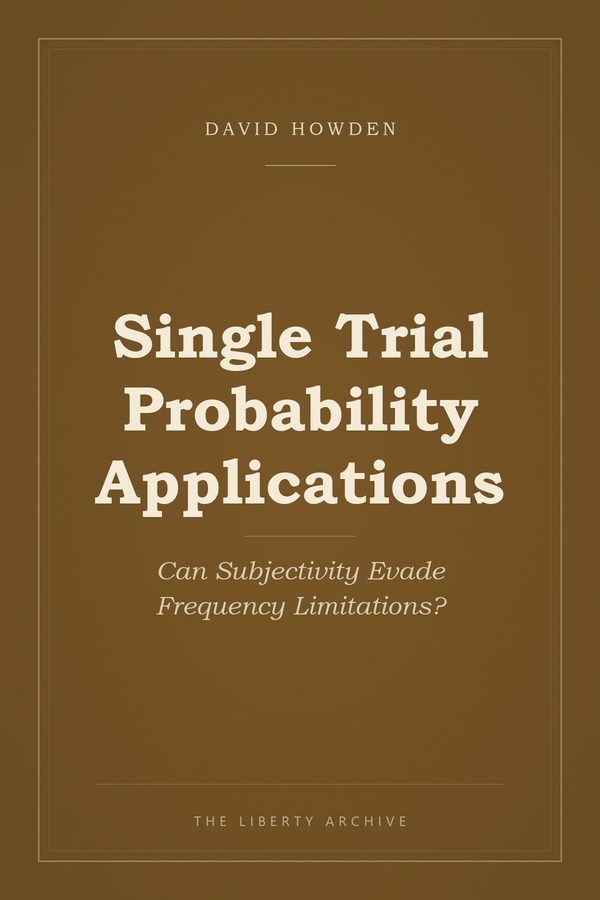 Cover of Single Trial Probability Applications: Can Subjectivity Evade Frequency Limitations?