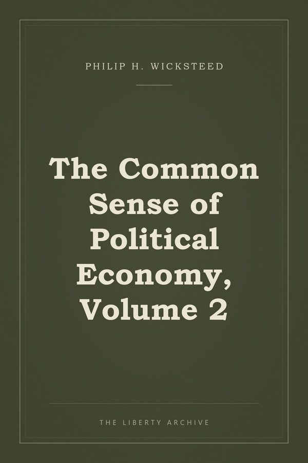 Cover of The Common Sense of Political Economy, Volume 2