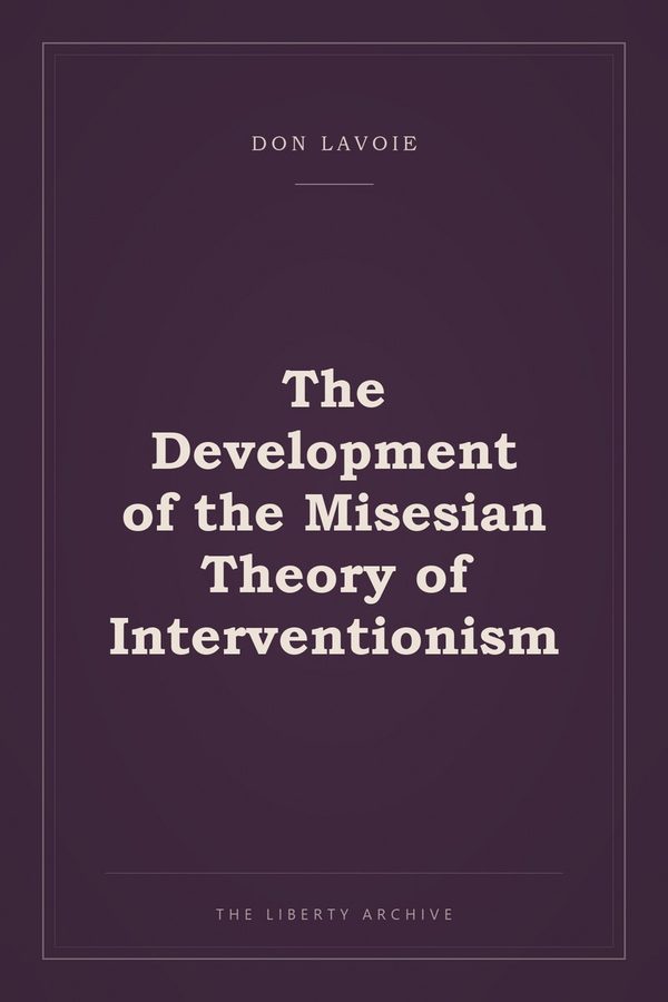 Cover of The Development of the Misesian Theory of Interventionism