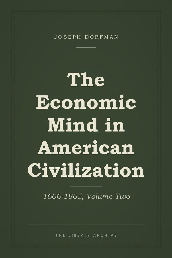 Cover of The Economic Mind in American Civilization: 1606-1865, Volume Two