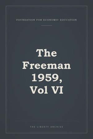 Cover of The Freeman 1959, Vol VI