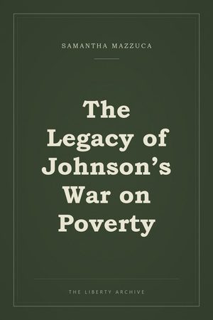 Cover of The Legacy of Johnson’s War on Poverty