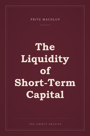 Cover of "The Liquidity of Short-Term Capital"