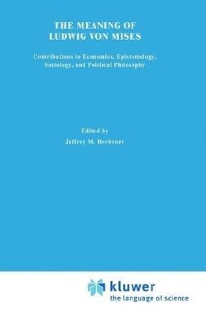 Cover of The Meaning of Ludwig von Mises
