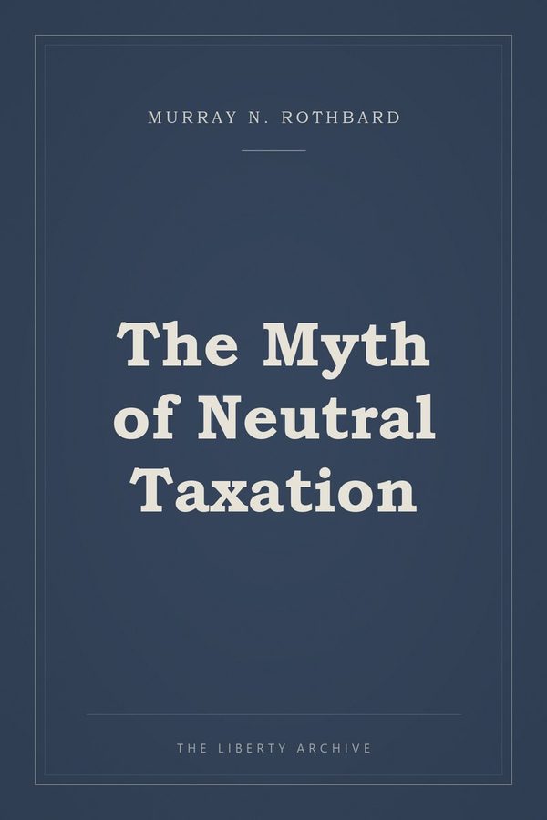 Cover of The Myth of Neutral Taxation