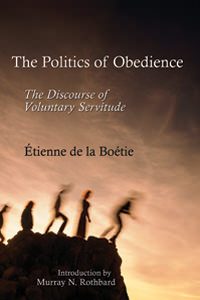 Cover of The Politics of Obedience: The Discourse of Voluntary Servitude