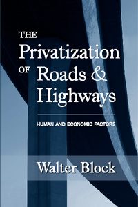 Cover of The Privatization of Roads and Highways