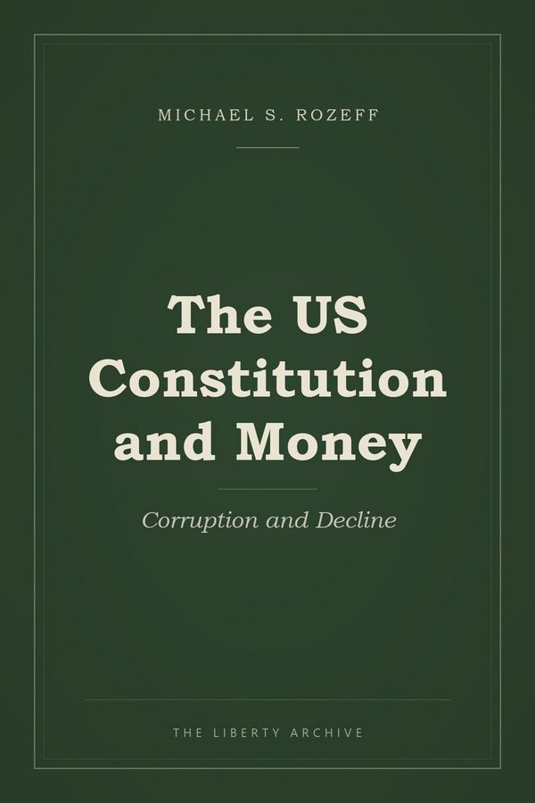Cover of The US Constitution and Money:  Corruption and Decline