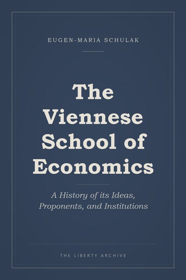 Cover of The Viennese School of Economics: A History of its Ideas, Proponents, and Institutions
